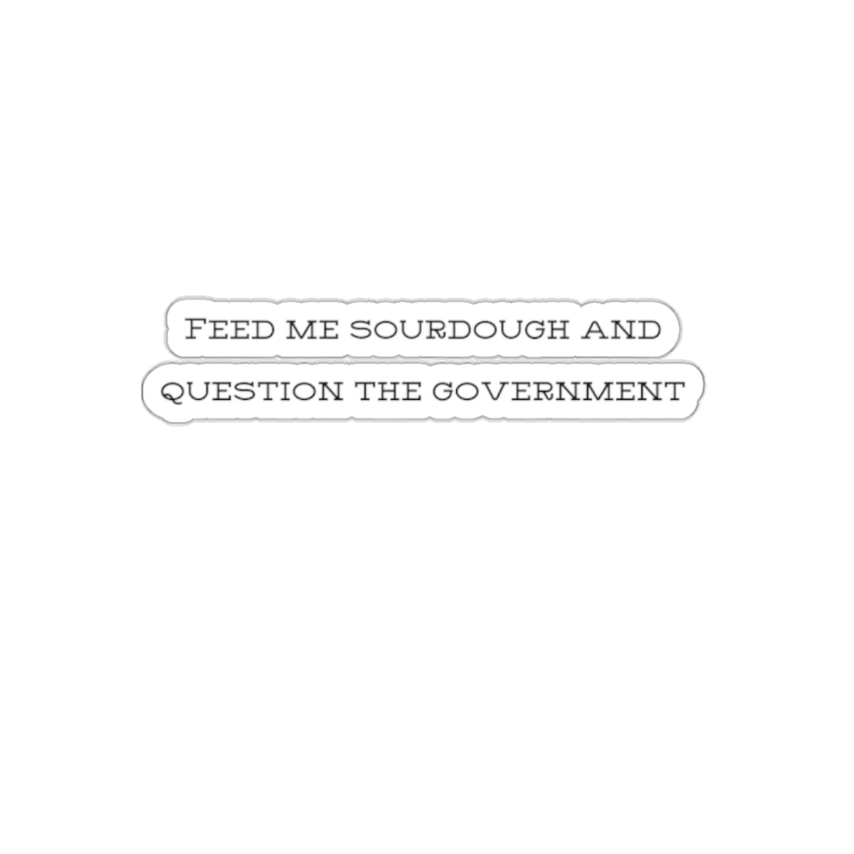 Feed me sourdough sticker